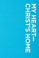 My Heart Christ’s Home – 2020 Edition (packs of 10)