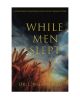 While Men Slept