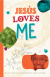 Jesus Loves Me