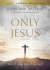 Only Jesus - BG Library Selection
